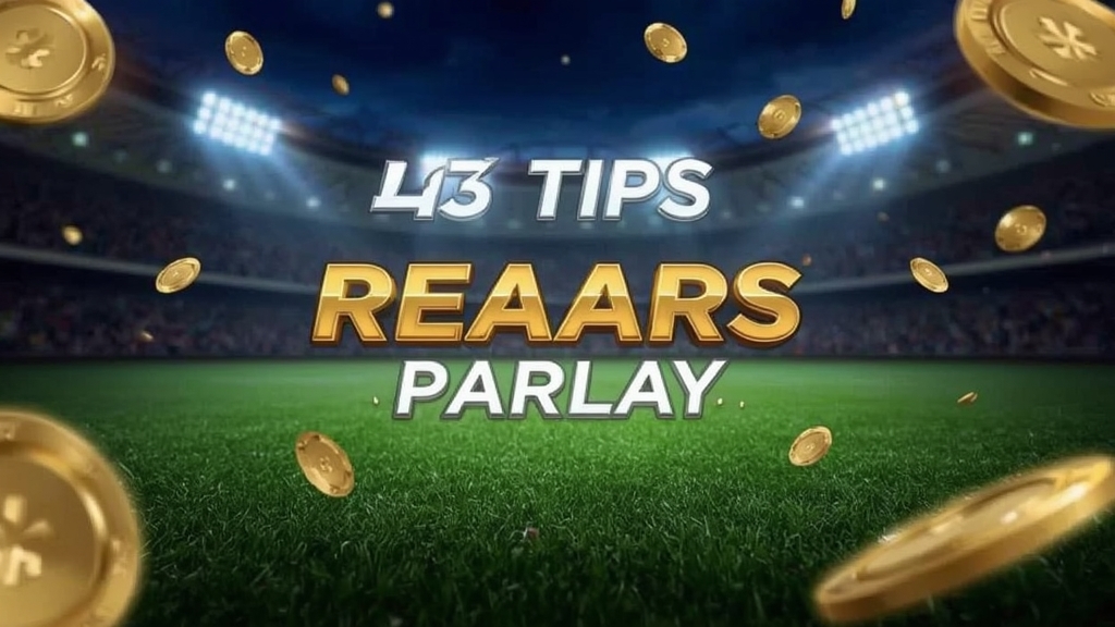 Tips Mix Parlay Agar Peluang Menang Lebih Tinggi